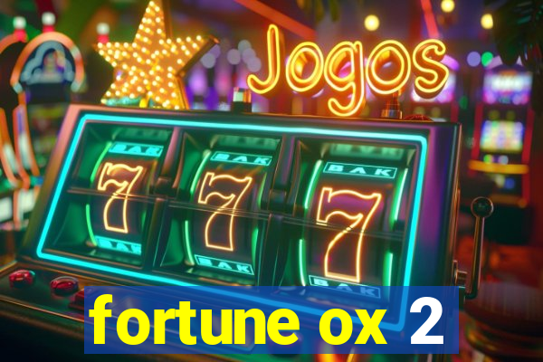 fortune ox 2
